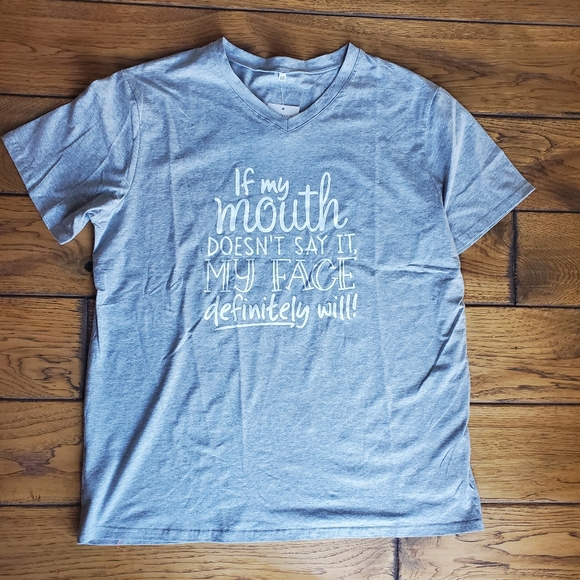 If My Mouth Doesn't Say It My Face Definitely Will T-Shirt - Picture 1 of 6
